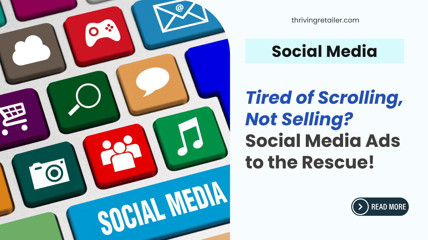 Tired of Scrolling, Not Selling? Social Media Ads to the Rescue!